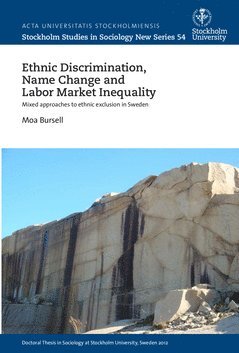 bokomslag Ethnic discrimination, name change and labor market inequality : Mixed approaches to ethnic exclusion in Sweden