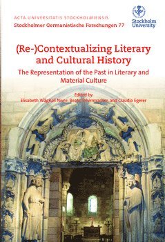 bokomslag (Re-)contextualizing literary and cultural history : the representation of the past in literary and material culture
