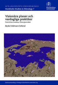 bokomslag Visionära planer och vardagliga praktiker : postmilitära landskap i Östersjöområdet