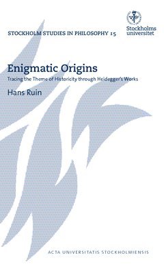 Enigmatic Origins : tracing the Theme of Historicity through Heidegger's Works 1