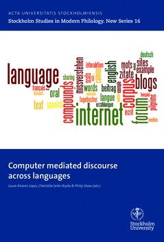 Laura Alvarez López, Charlotta Seiler Brylla, Philip Shaw - Computer mediated discourse across languages, Häftad
