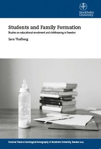 bokomslag Students and Family Formation - studies on educational enrolment and childbearing in Sweden