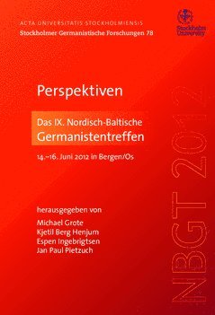 bokomslag Perspektiven : Das IX. Nordisch-Baltische Germanistentreffen in Os/Bergen, 14.-16. Juni 2012