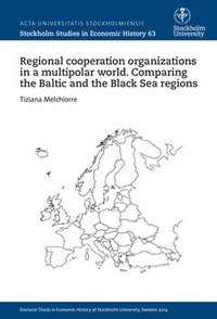 bokomslag Regional cooperation organizations in a multipolar world : Comparing the Baltic and the Black Sea regions