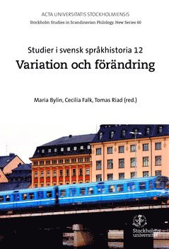 bokomslag Studier i svensk språkhistoria. 12 : Variation och förändring