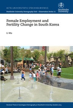 Li Ma - Female employment and fertility change in South Korea, Häftad