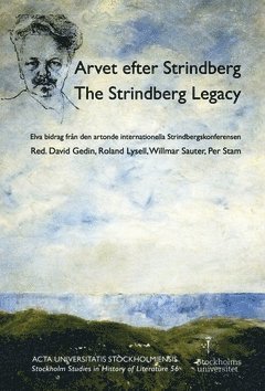 bokomslag Arvet efter Strindberg  / The Strindberg legacy : elva bidrag från den artonde internationella Strindbergskonferensen