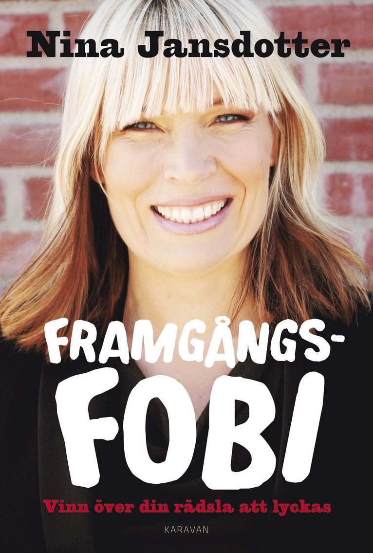 Nina Jansdotter - Framgångsfobi : vinn över rädslan att lyckas, Inbunden