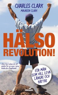 bokomslag Hälsorevolution! : för män som vill leva längre och bättre
