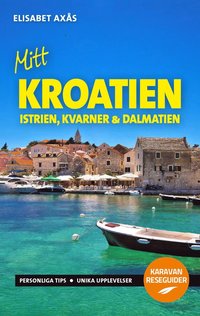 bokomslag Mitt Kroatien : Istrien, Kvarner och Dalmatien