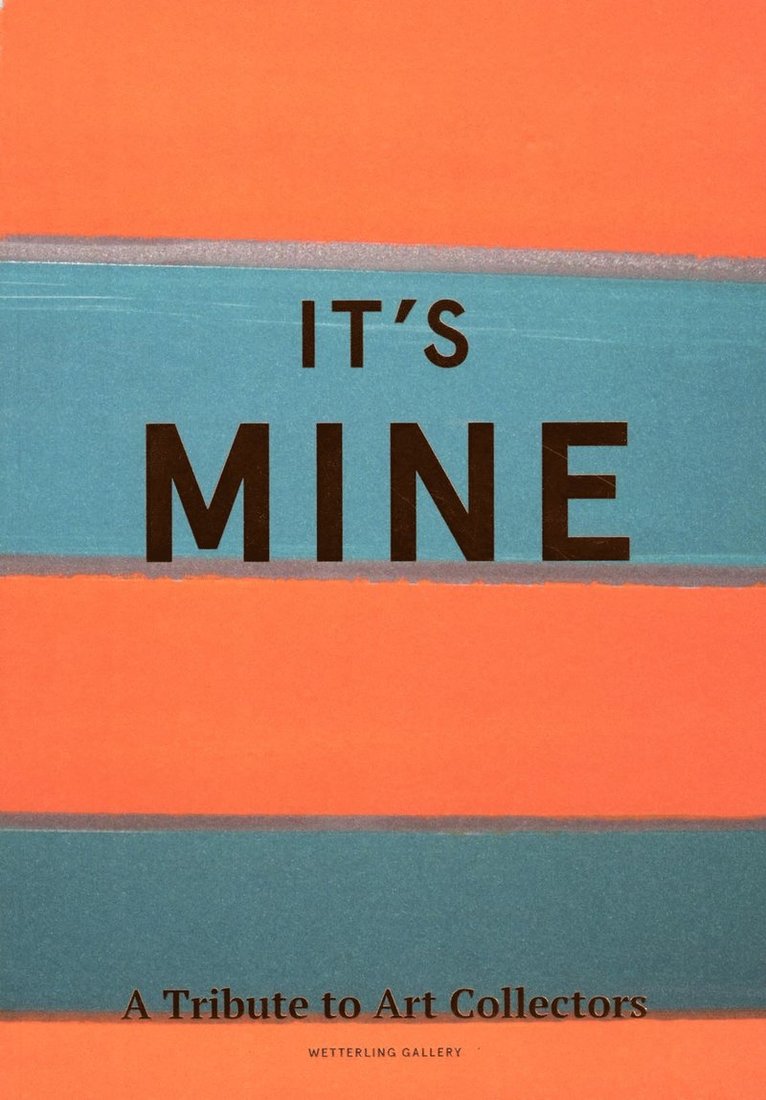 It's mine : a tribute to art collectors 1