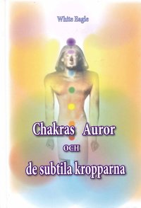 bokomslag Chakras, auror och de subtila kropparna