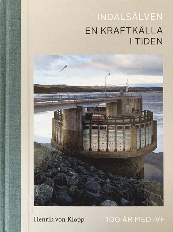 Henrik von Klopp - Indalsälven – En kraftkälla i tiden, Inbunden