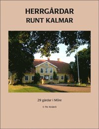 bokomslag Herrgårdar runt Kalmar : 25 gårdar i Möre