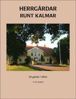 Herrgårdar runt Kalmar : 25 gårdar i Möre 1