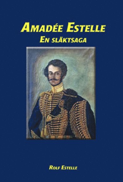 Amadée Estelle : en släktsaga 1