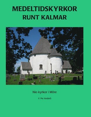 Medeltidskyrkor runt Kalmar : nio kyrkor i Möre 1