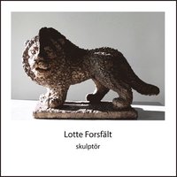 bokomslag Lotte Forsfält skulptör