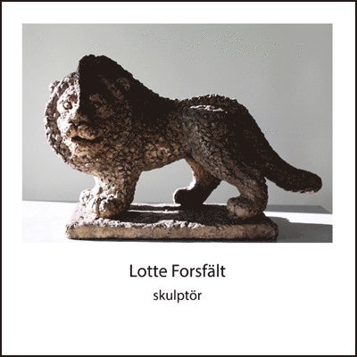 Lotte Forsfält skulptör 1