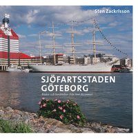 bokomslag Sjöfartsstaden Göteborg : bilder och berättelser från fem decennier