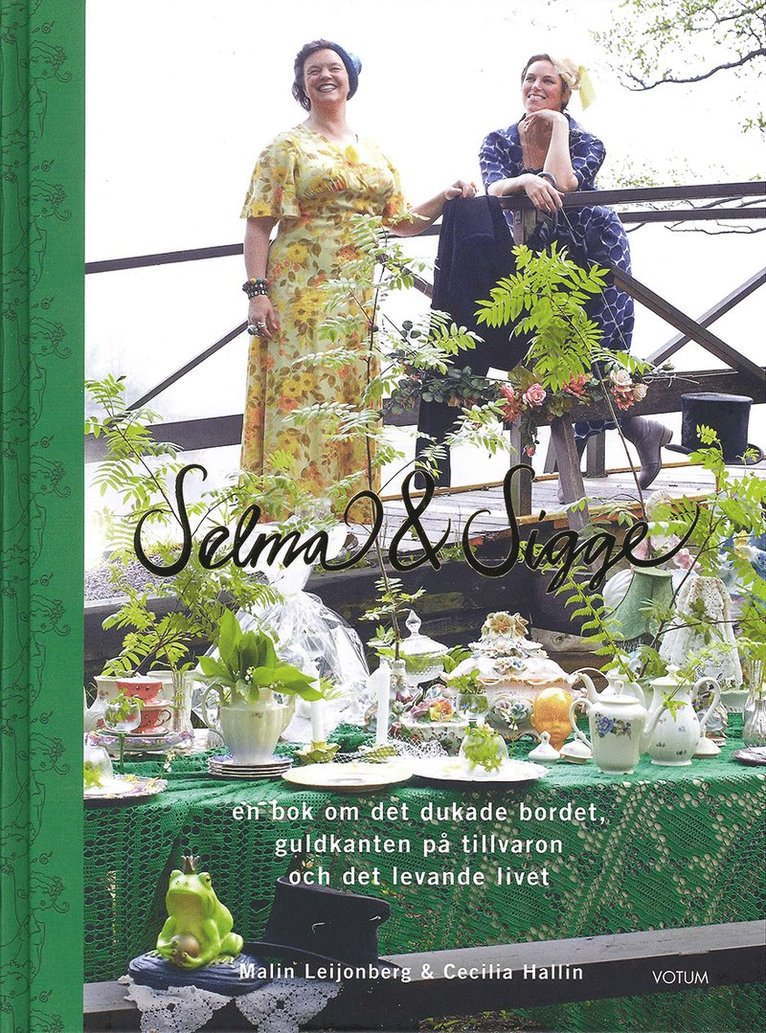 Selma och Sigge : en bok om det dukade bordet, guldkanten på tillvaron och det levande livet 1