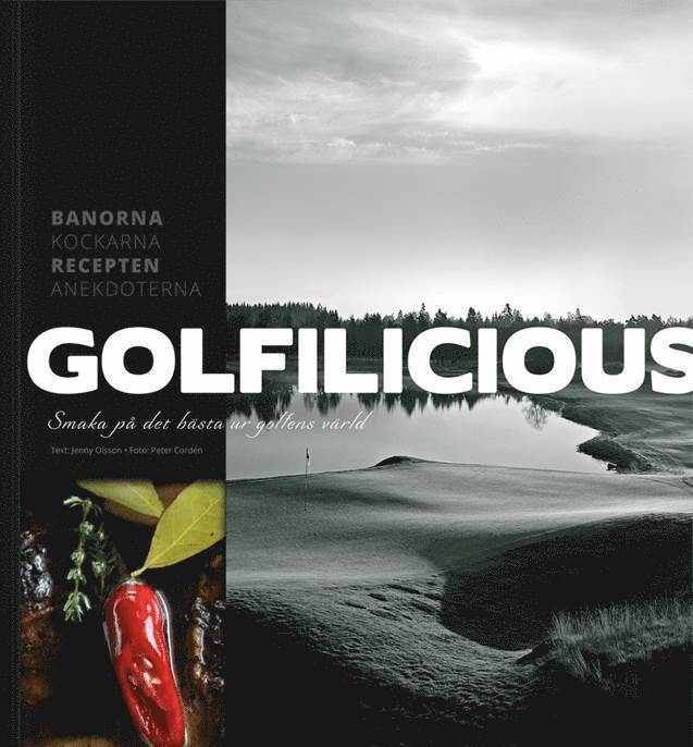 Golfilicious : smaka på det bästa ur golfens värld 1