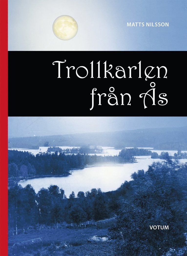 Matts Nilsson - Trollkarlen från Ås, Inbunden