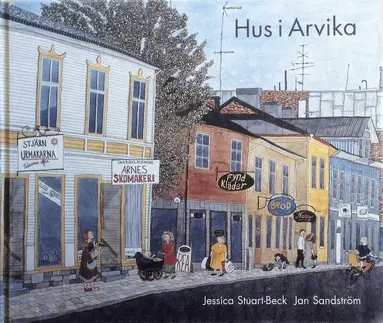 Jessica Stuart-Beck, Jan Sandström - Hus i Arvika, Inbunden