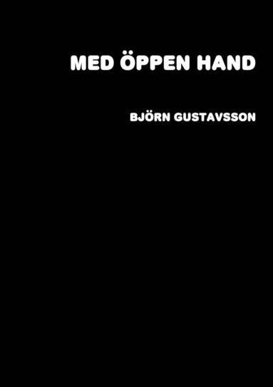 Björn Gustavsson - Med öppen hand, Häftad