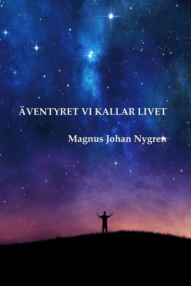Magnus Johan Nygren - Äventyret vi kallar livet, Inbunden