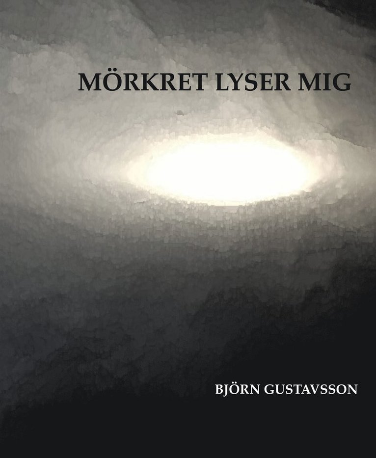 Mörkret lyser mig 1