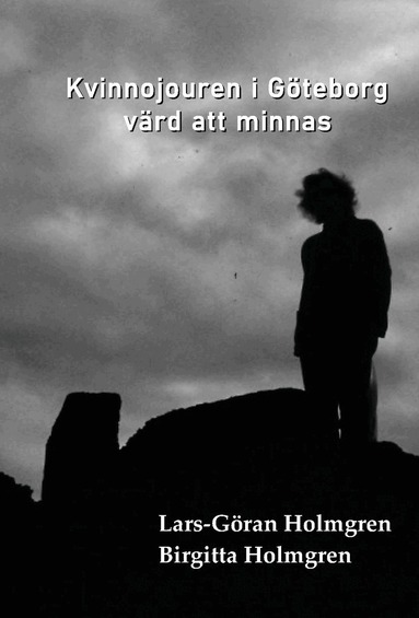 Lars-Göran Holmgren, Birgitta Holmgren - Kvinnojouren i Göteborg värd att minnas, Häftad