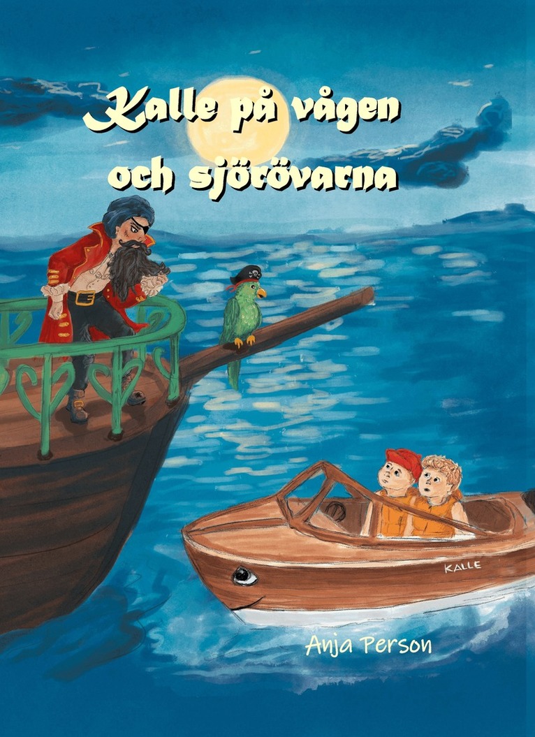 Anja Person - Kalle på vågen och sjörövarna, Inbunden