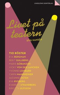 bokomslag Livet på teatern : tio röster