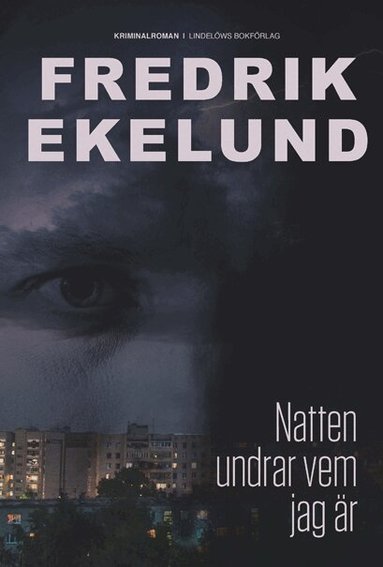 Fredrik Ekelund - Natten undrar vem jag är, Inbunden