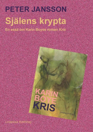 bokomslag Själens krypta : en essä om Karin Boyes roman Kris