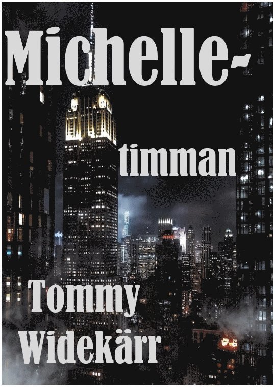Tommy Widekärr - Michelletimman, Inbunden