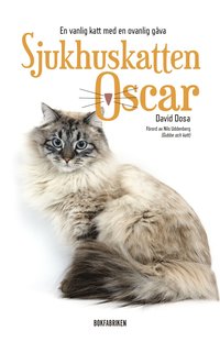 bokomslag Sjukhuskatten Oscar : en vanlig katt med en ovanlig gåva