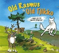bokomslag Old Rasmus & Old Tjikko : sagan om två urgamla fjällgranar