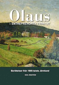 bokomslag Olaus : entreprenören från Lit : berättelser från 1800-talets Jämtland