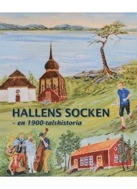 Hallens socken : en 1900-tals historia 1