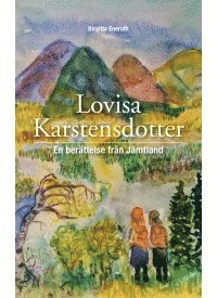 bokomslag Lovisa Karstensdotter - en berättelse från Jämtland