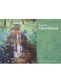 Sidney Jämthagen - Skogsriket Gästrikland, Inbunden
