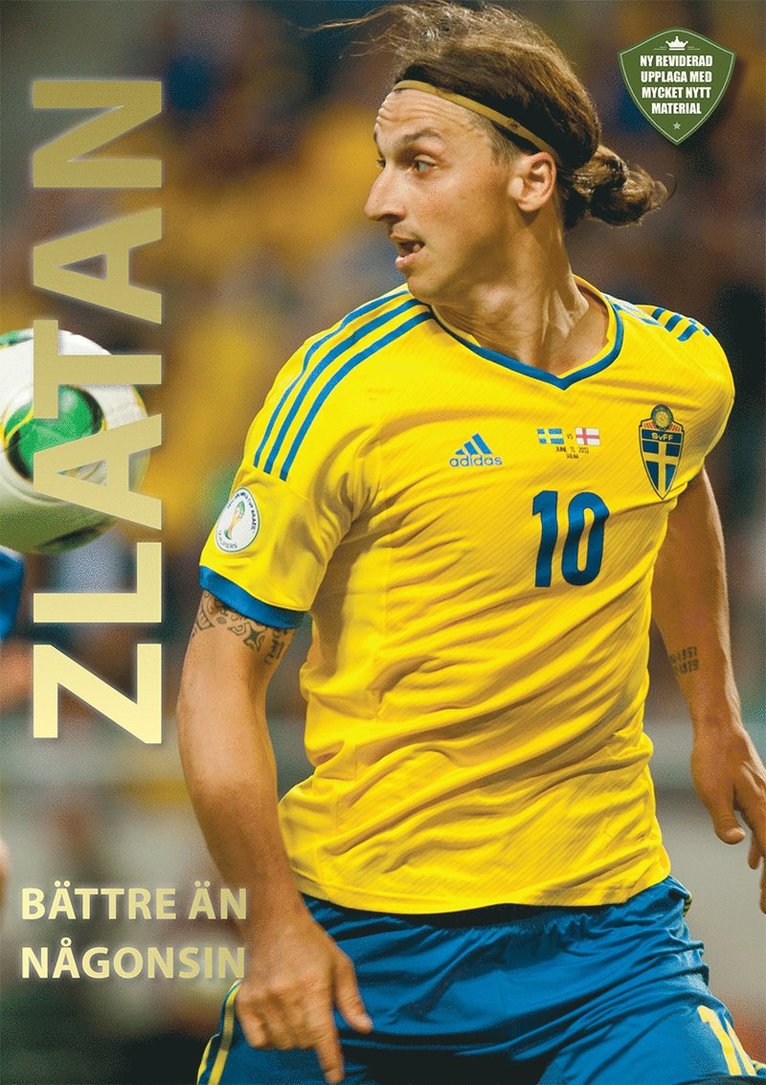 Zlatan : bättre än någonsin 1