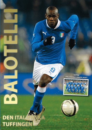 Illugi Jökulsson, Björn Thor Sigbjörnsson - Balotelli : den italienska tuffingen, Inbunden