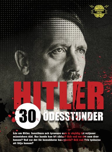 Illugi Jökulsson - Hitler : 30 ödesstunder, Inbunden