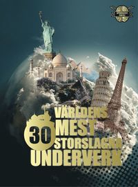 bokomslag Världens 30 mest storslagna underverk