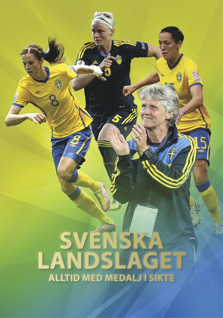Svenska landslaget : Alltid med medalj i sikte 1