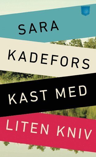 Sara Kadefors - Kast med liten kniv, Pocket