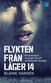 bokomslag Flykten från Läger 14 : den dramatiska rymningen från ett nordkoreanskt fångläger